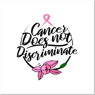 'Cancer Does Not Discriminate' Cancer Awareness Shirt Posters and Art